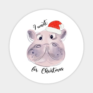 I want a hippopotamus for Christmas Magnet